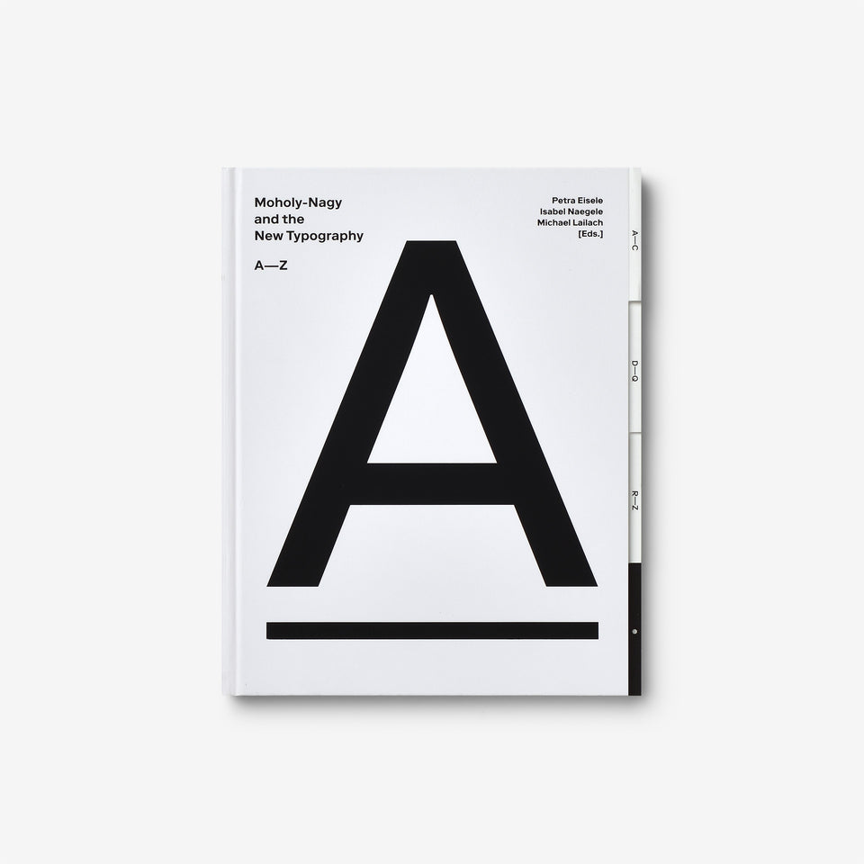 Moholy-Nagy and the New Typography: A-Z