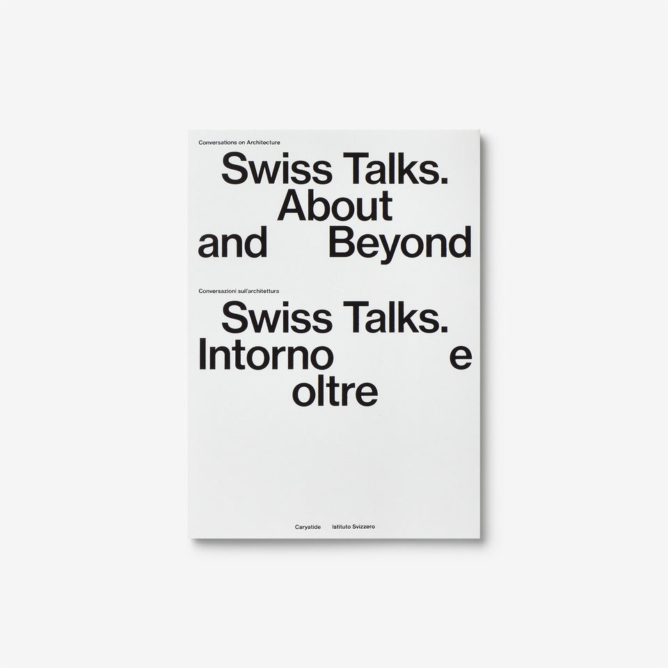 Conversations on Architecture – Swiss Talks – About and Beyond