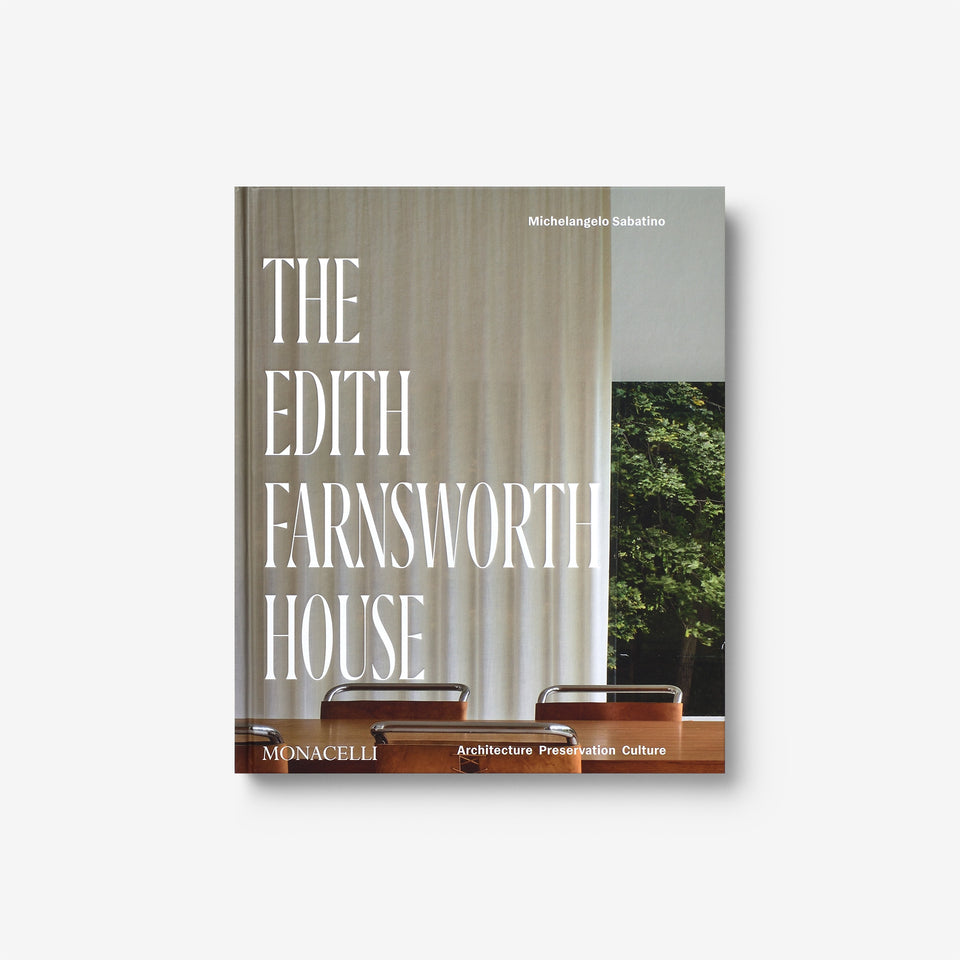 The Edith Farnsworth House: Architecture, Preservation, Culture