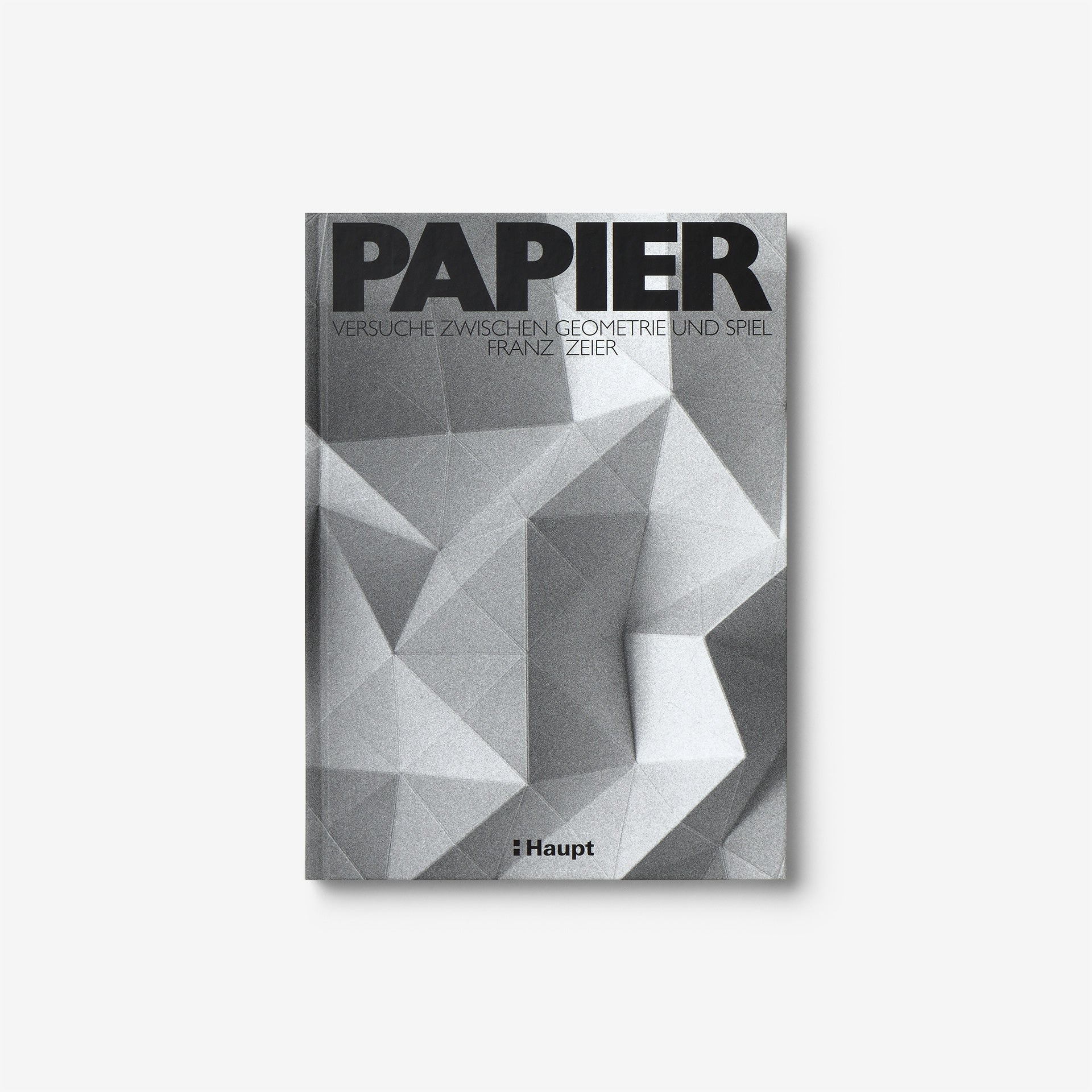 Papier: Versuche zwischen Geometrie und Spiel