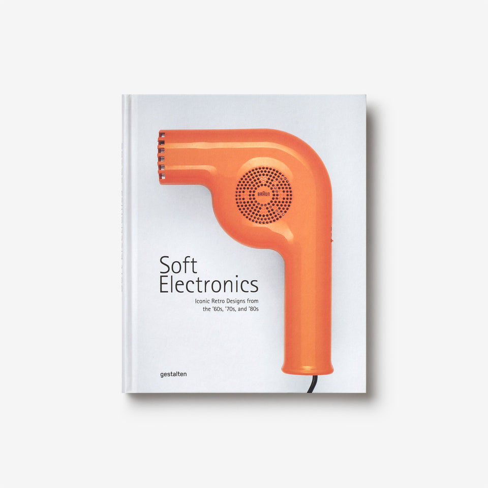 Soft Electronics: Iconic Retro Designs from the ’60s, ’70s, and ’80s