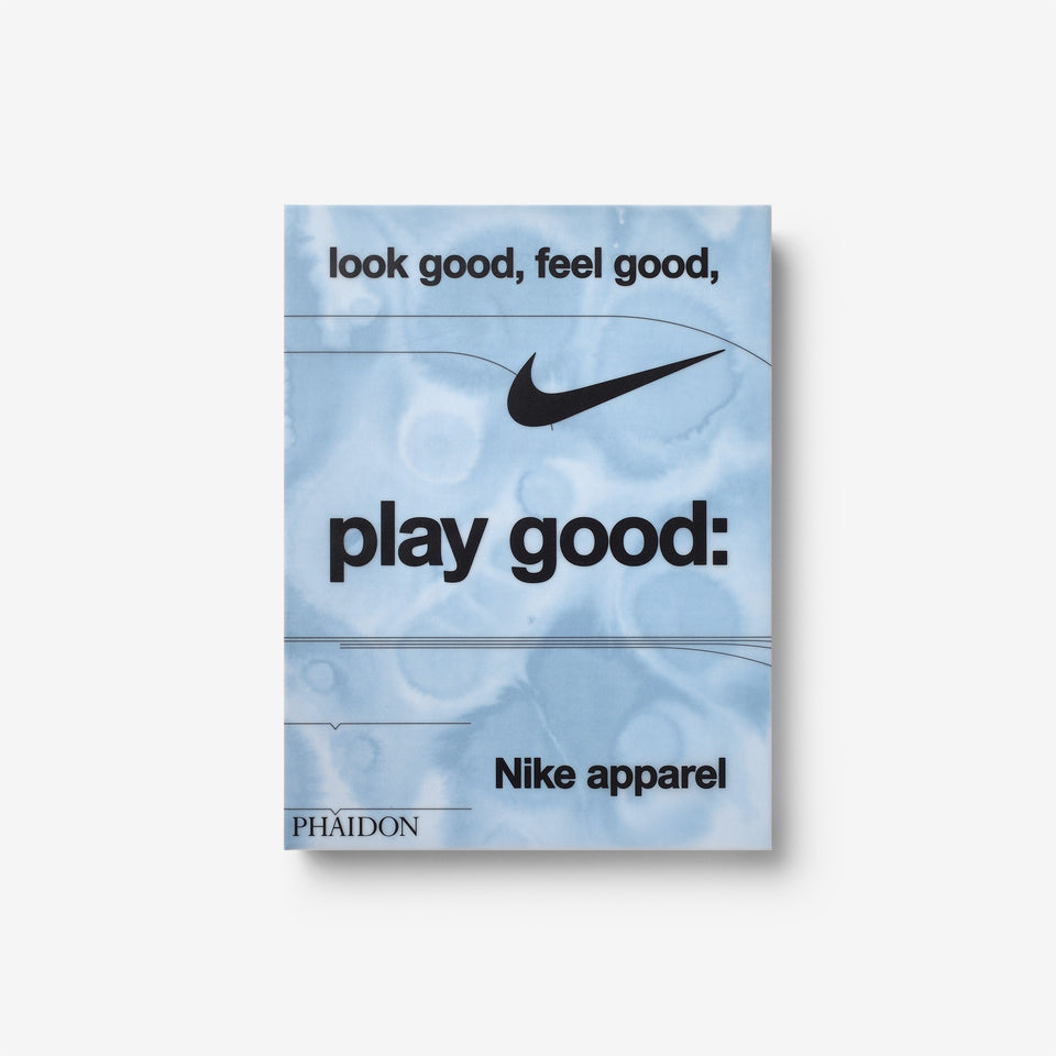 Look Good, Feel Good, Play Good: Nike Apparel